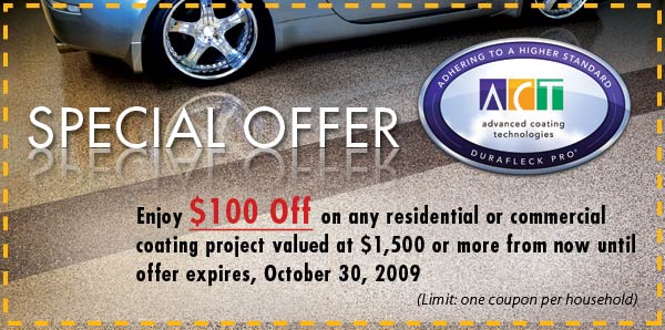 Enjoy a $100 OFF on any residential or commercial coating project valued at $1,500 or more from now until offer expires on Feb. 28, 2009.   (Limit: one per household.) 